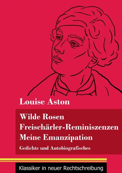 Wilde Rosen / Freisch��rler-Reminiszenzen / Meine Emanzipation