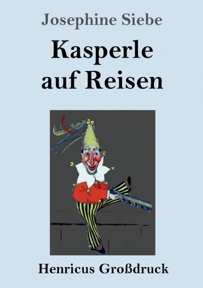 Kasperle auf Reisen (Gro��druck)