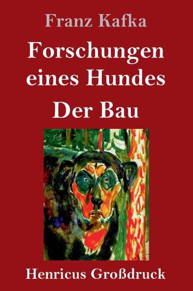 Forschungen eines Hundes / Der Bau (Gro��druck)