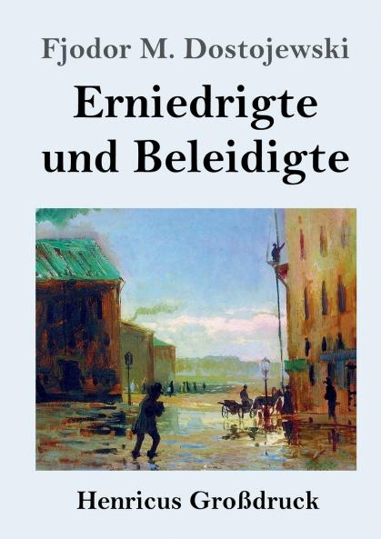 Erniedrigte und Beleidigte (Gro��druck)