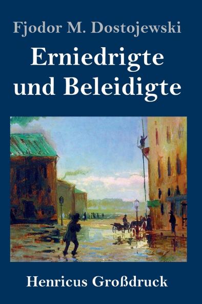 Erniedrigte und Beleidigte (Gro��druck)