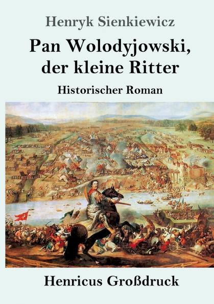 Pan Wolodyjowski der kleine Ritter (Gro��druck)