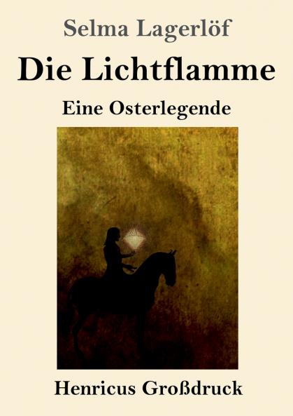 Die Lichtflamme (Großdruck): Eine Osterlegende (German Edition)