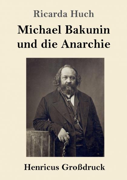Michael Bakunin und die Anarchie (Gro��druck)