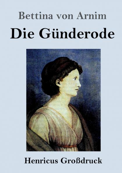 Die Günderode (Großdruck)