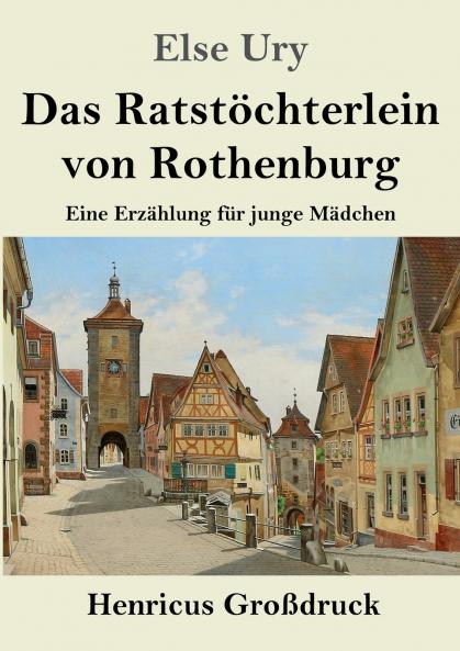 Das Ratst��chterlein von Rothenburg (Gro��druck)