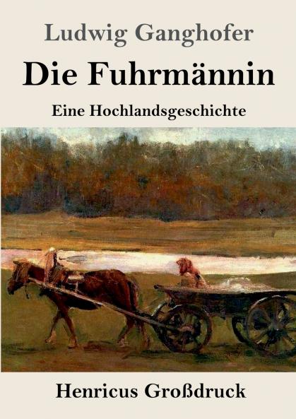 Die Fuhrm��nnin (Gro��druck)