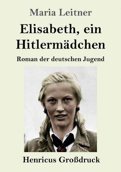 Elisabeth ein Hitlermädchen (Großdruck)
