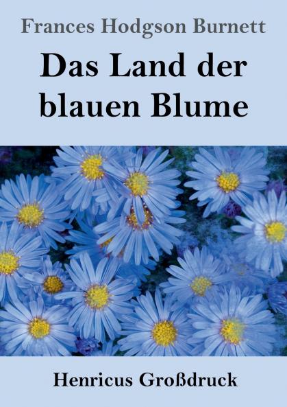 Das Land der blauen Blume (Großdruck)