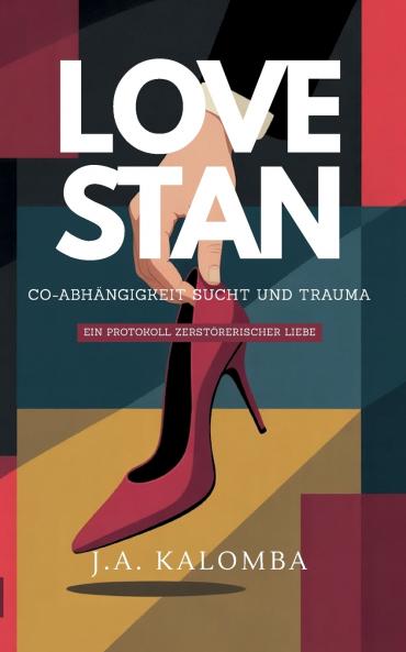 Love Stan - Co-Abhängigkeit Sucht und Trauma
