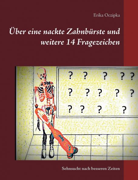 Über eine nackte Zahnbürste und weitere 14 Fragezeichen
