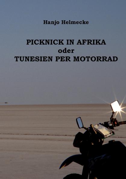 Picknick in Afrika oder Tunesien per Motorrad