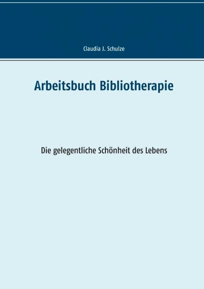 Arbeitsbuch Bibliotherapie