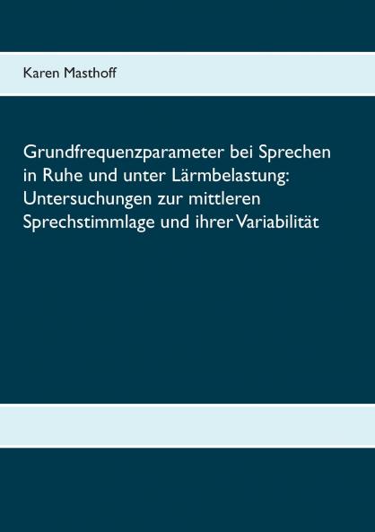Grundfrequenzparameter bei Sprechen in Ruhe und unter L��rmbelastung
