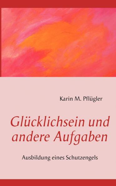 Glücklichsein und andere Aufgaben