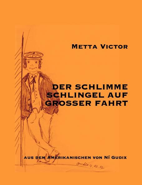 Der schlimme Schlingel auf großer Fahrt