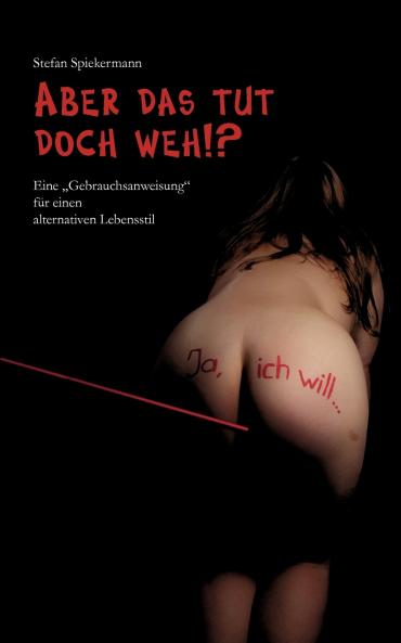 Aber das tut doch weh!?