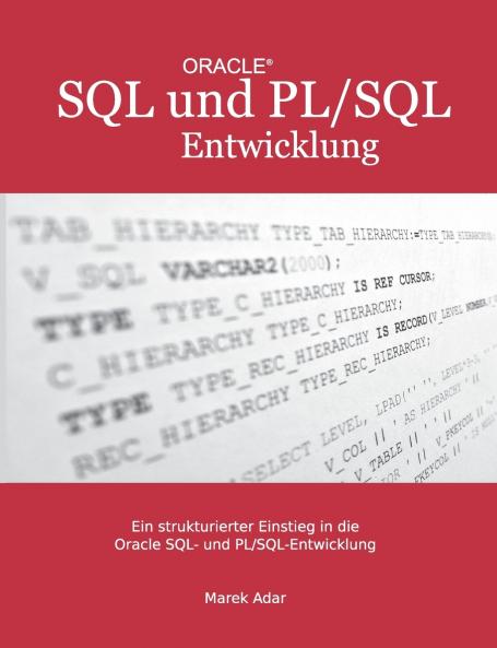 Ein strukturierter Einstieg in die Oracle SQL und PL/SQL-Entwicklung
