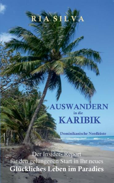 Auswandern in die Karibik - Die dominikanische Nordküste