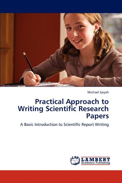 Practical Approach to Writing Scientific Research Papers