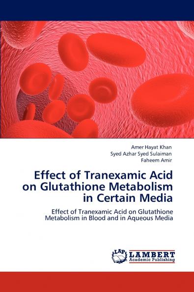 Effect of Tranexamic Acid on Glutathione Metabolism in Certain Media