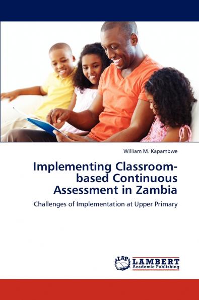 Implementing Classroom-based Continuous Assessment in Zambia