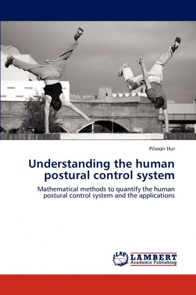Understanding the human postural control system