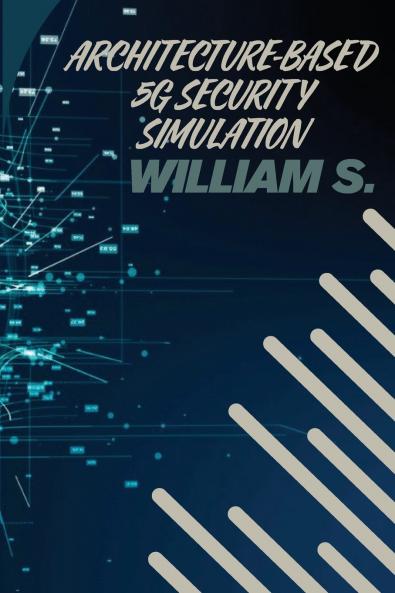 Architecture-Based 5G Security Simulation
