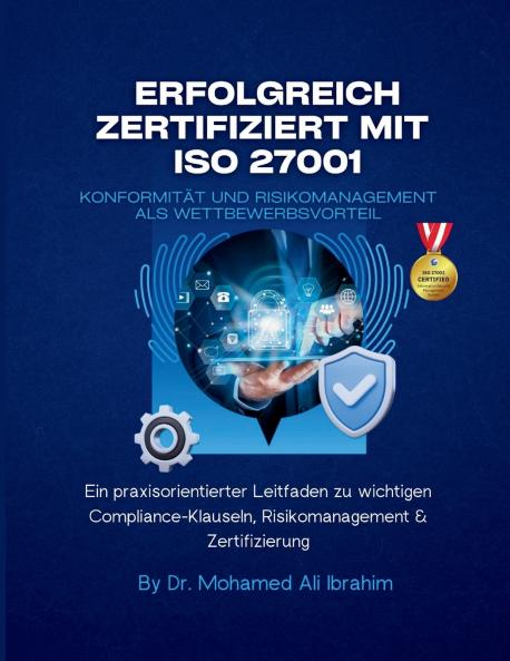 Erfolgreich zertifiziert mit  ISO 27001 Konformität und Risikomanagement als Wettbewerbsvorteil