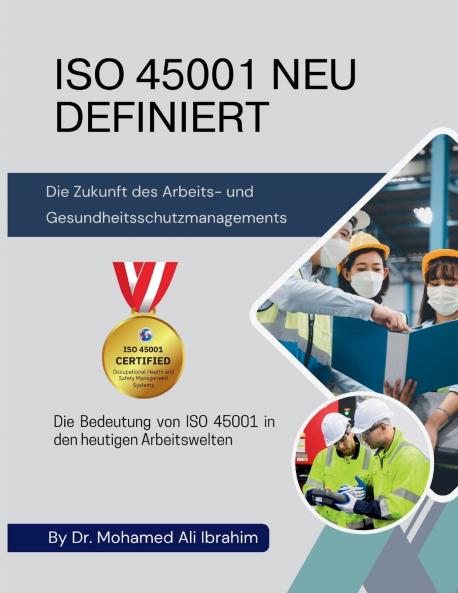 ISO 45001 NEU DEFINIERT Die Zukunft des Arbeits- und Gesundheitsschutzmanagements