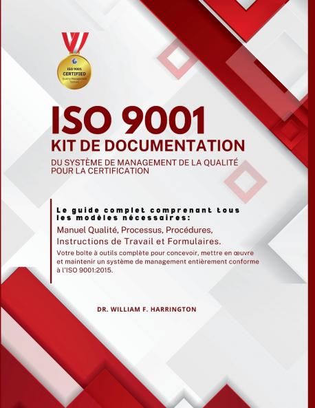 ISO 9001  KIT DE DOCUMENTATION DU SYSTÈME  DE MANAGEMENT DE LA QUALITÉ  POUR LA CERTIFICATION