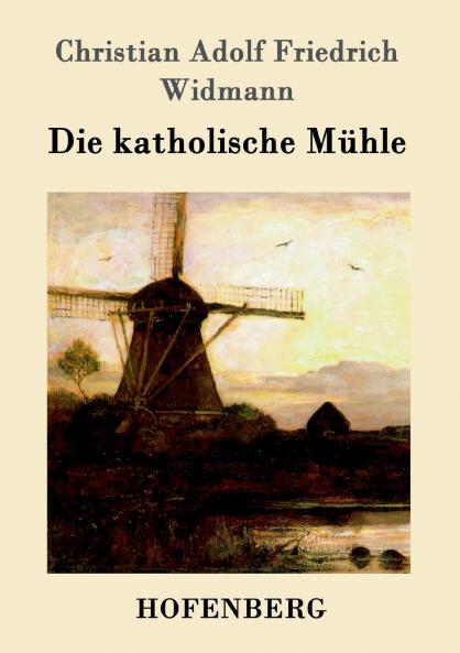 Die katholische M��hle