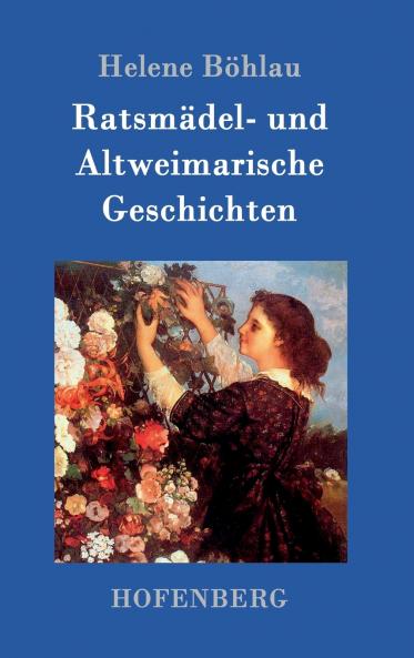 Ratsmädel- und Altweimarische Geschichten (German Edition)