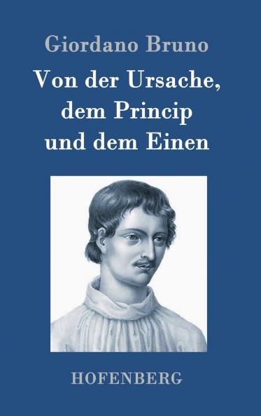 Von der Ursache dem Princip und dem Einen