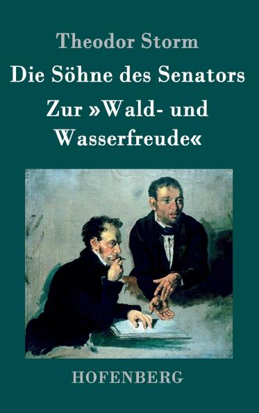 Die S��hne des Senators / Zur Wald- und Wasserfreude