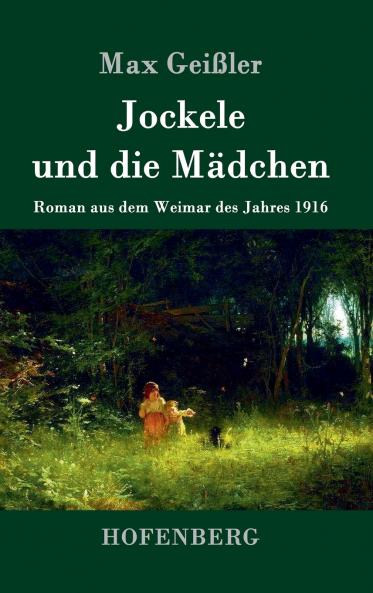 Jockele und Die Mädchen: Roman Aus Dem Heutigen Weimar (German Edition)