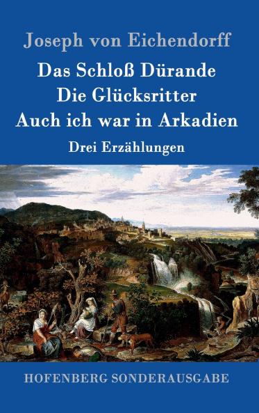 Das Schlo�� D��rande / Die Gl��cksritter / Auch ich war in Arkadien