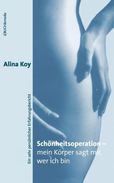 Schönheitsoperation - mein Körper sagt mir wer ich bin