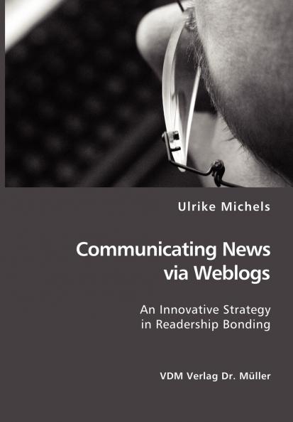 Communicating News via Weblogs