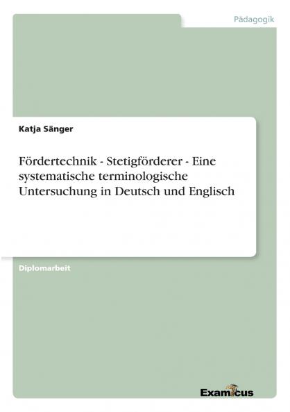 Fördertechnik - Stetigförderer - Eine systematische terminologische Untersuchung in Deutsch und Englisch