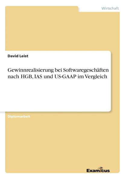Gewinnrealisierung bei Softwaregeschäften nach HGB IAS und US-GAAP im Vergleich