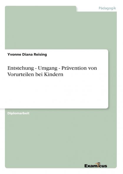 Entstehung - Umgang - Prävention von Vorurteilen bei Kindern