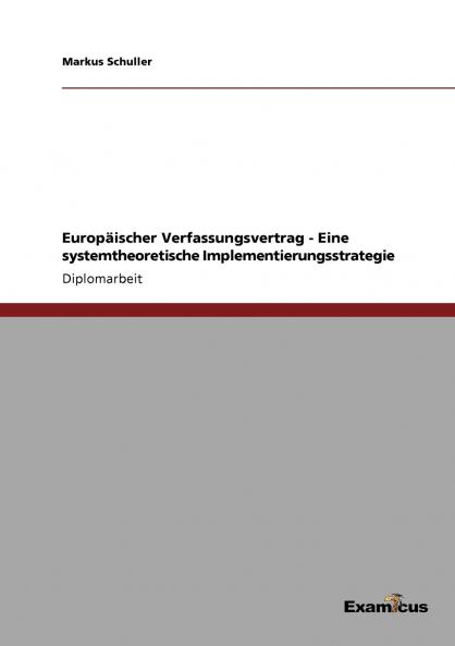 Europ��ischer Verfassungsvertrag - Eine systemtheoretische Implementierungsstrategie