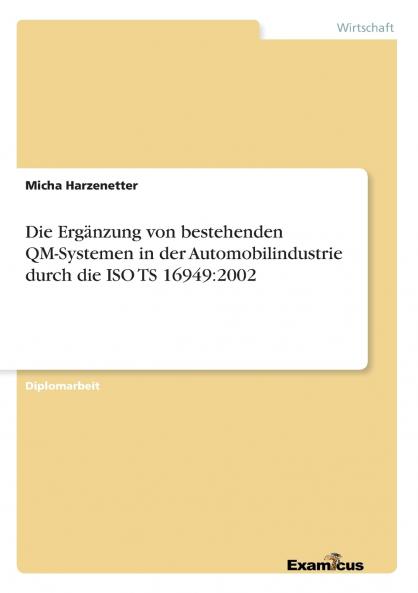 Die Ergänzung von bestehenden QM-Systemen in der Automobilindustrie durch die ISO TS 16949