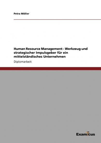 Human Resource Management - Werkzeug und strategischer Impulsgeber für ein mittelständisches Unternehmen