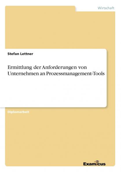 Ermittlung der Anforderungen von Unternehmen an Prozessmanagement-Tools