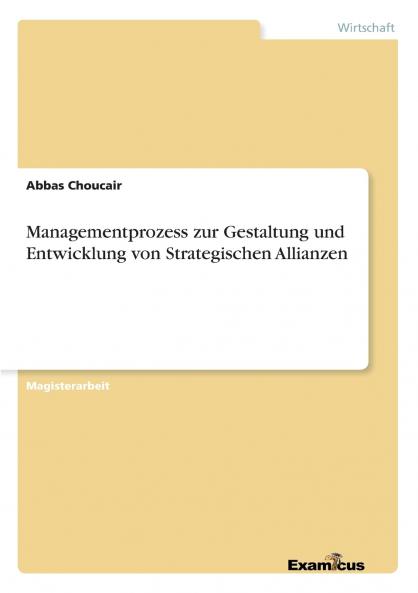 Managementprozess zur Gestaltung und Entwicklung von Strategischen Allianzen