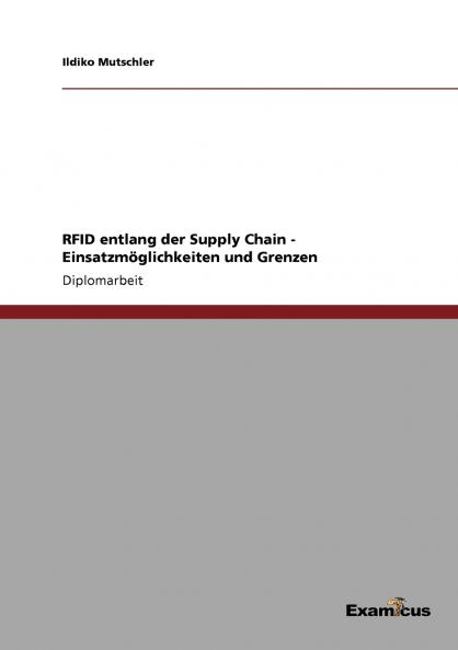 RFID entlang der Supply Chain - Einsatzm��glichkeiten und Grenzen