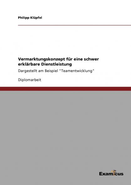 Vermarktungskonzept für eine schwer erklärbare Dienstleistung