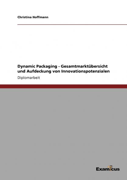 Dynamic Packaging - Gesamtmarktübersicht und Aufdeckung von Innovationspotenzialen